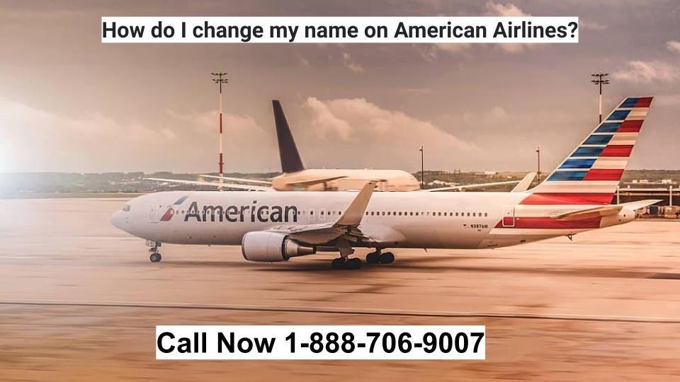 American Airlines Change The Name On A Ticket at Karen Chavez blog