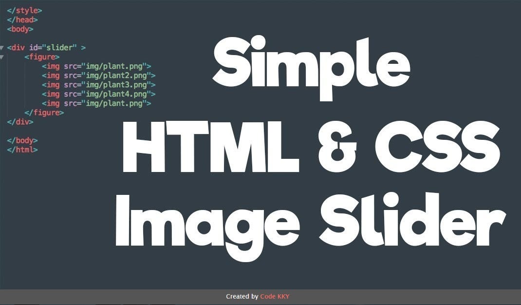 How to create “Image Slider” Using HTML, CSS & JS by Code KKY Medium
