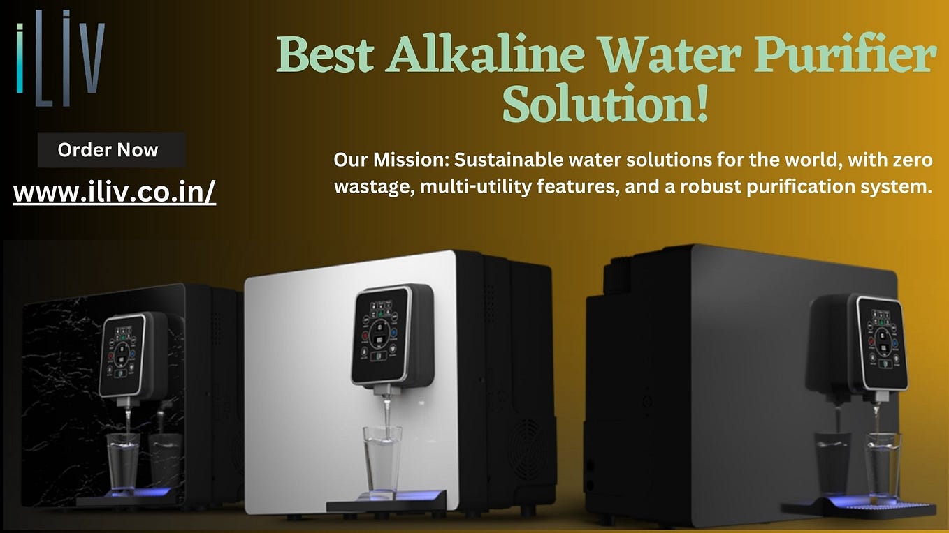 Get the Best Alkaline Water Purifier. iliv water Medium