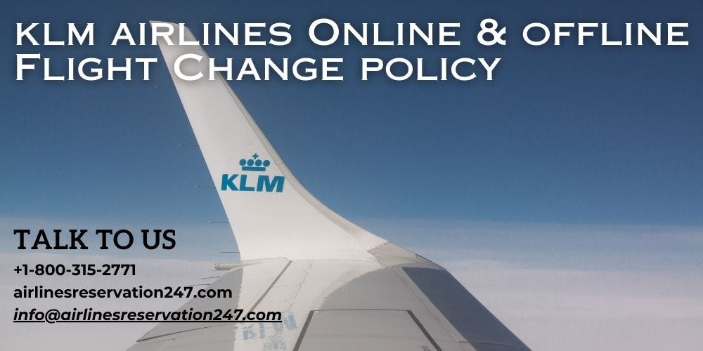 Your StepbyStep Guide How to Change a Flight on KLM Airlines? +1800
