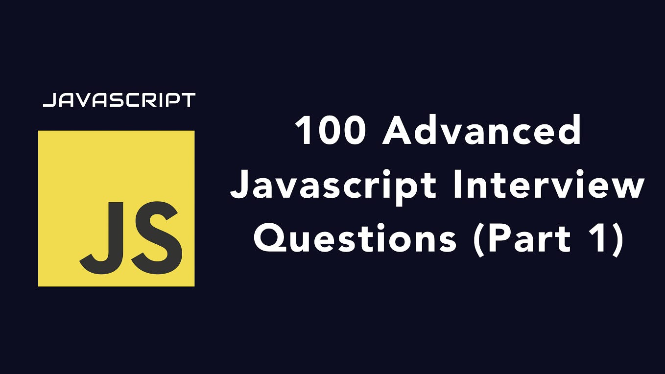 Part 3100 Advanced JavaScript Interview Questions with Answers and