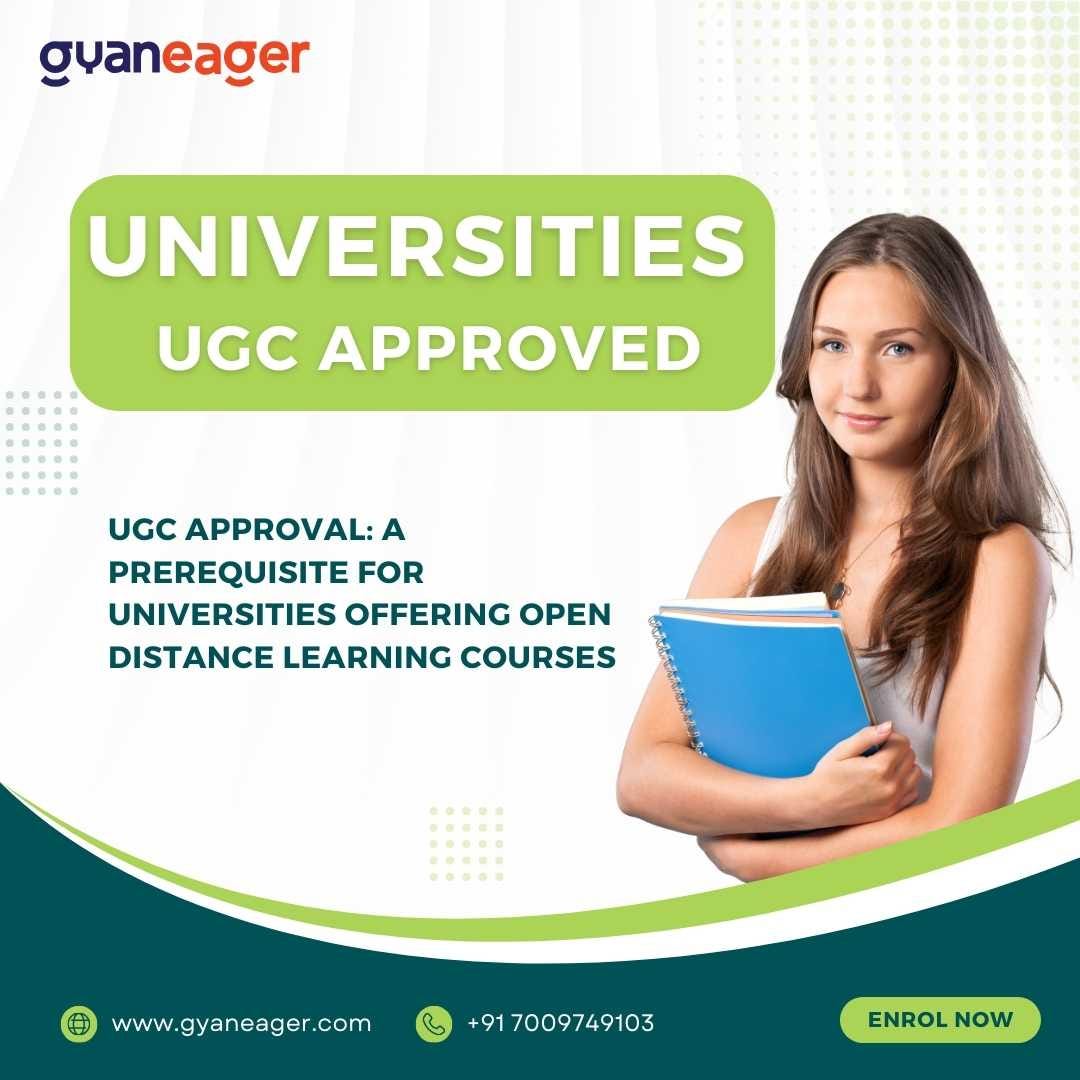 Universities must have UGC approval for distance learning courses. by