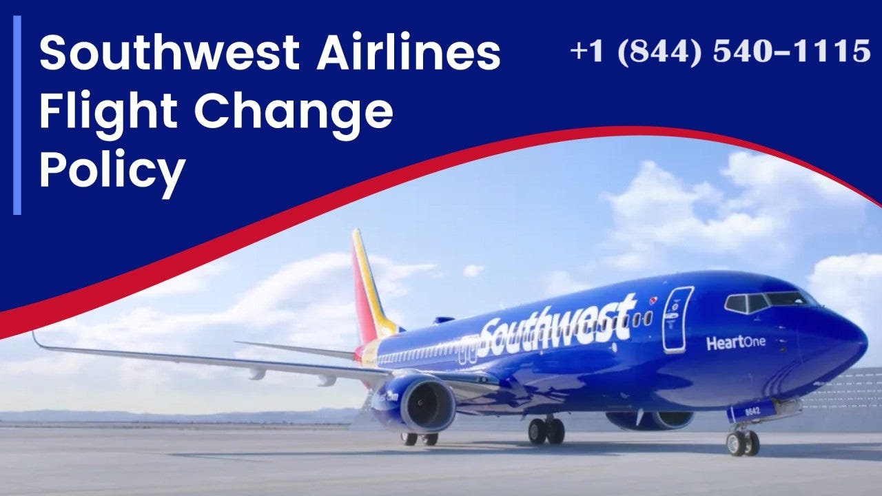 +1 (844) 5401115 Southwest Airlines Flight Change Policy by Franki
