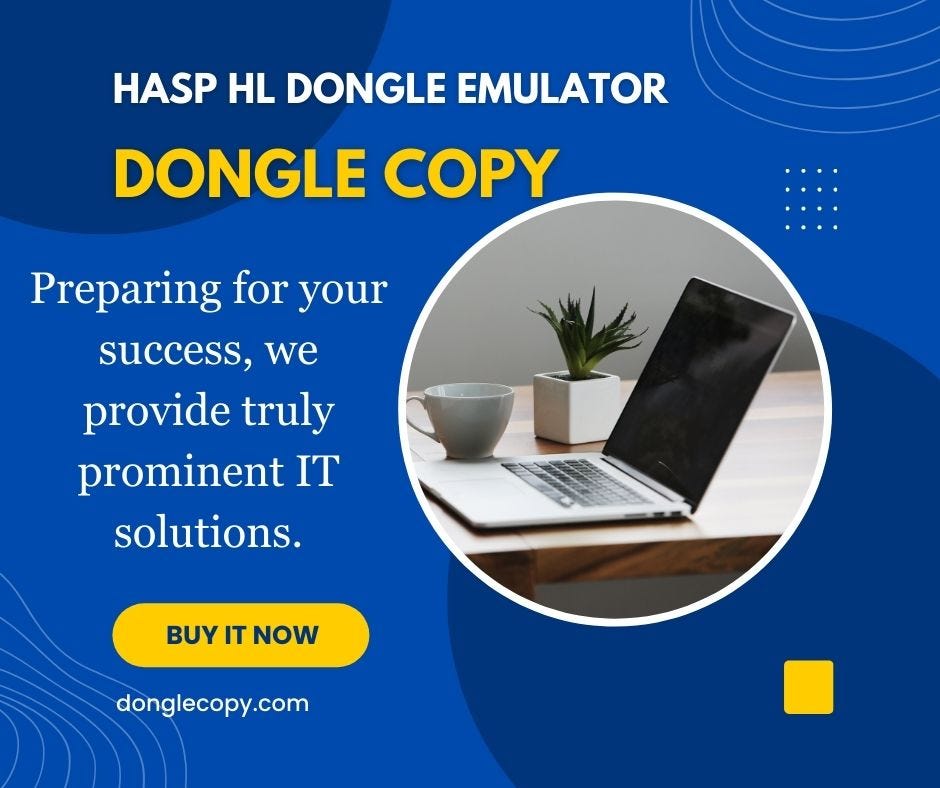 Hasp HL Dongle Emulator A Comprehensive Guide by Donglecopyemulator Medium