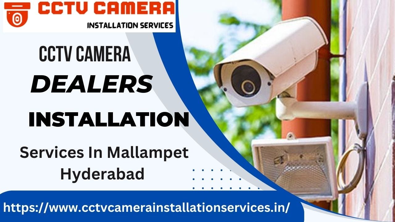 CCTV Camera Dealers And Installation Services in Gachibowli Hyderabad
