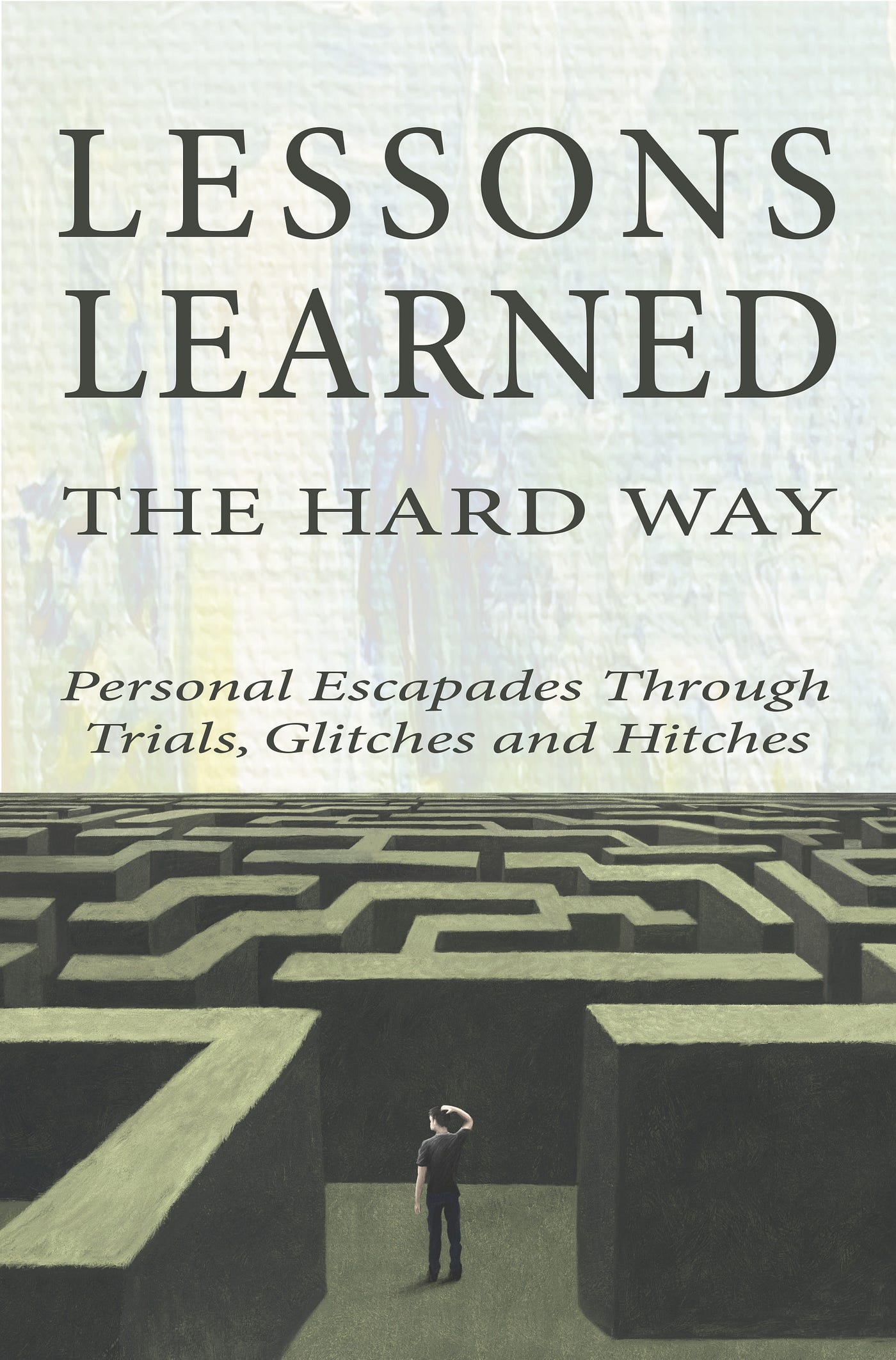 Hard Lessons Learned A Lesson You Learned The Hard Way Free Essay