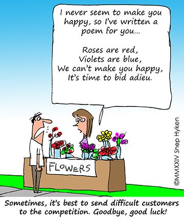 Some Customers Aren&rsquo;t Worth Doing Business With | by Shep Hyken 