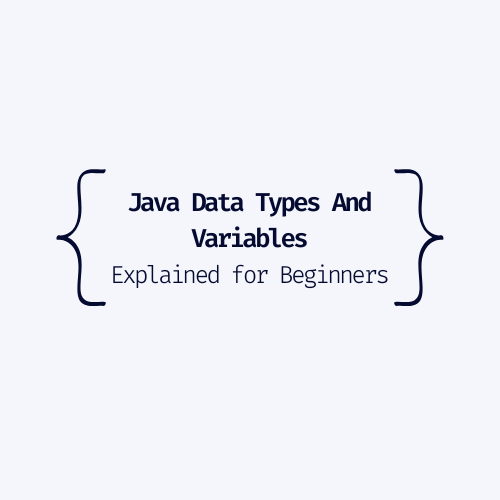 Mastering Java Variables and Data Types Your Key to Powerful