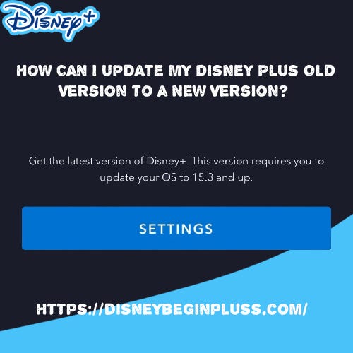 How Can I Update My Disney Plus Old Version to a New Version? by