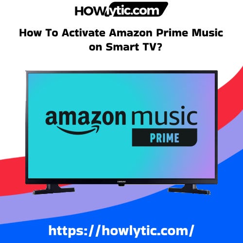 How To Activate Amazon Prime Music on Smart TV? by BaddieHub Medium