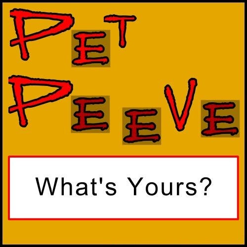 Pet Peeves — What’s yours?. Shrink your list with compassion and… by