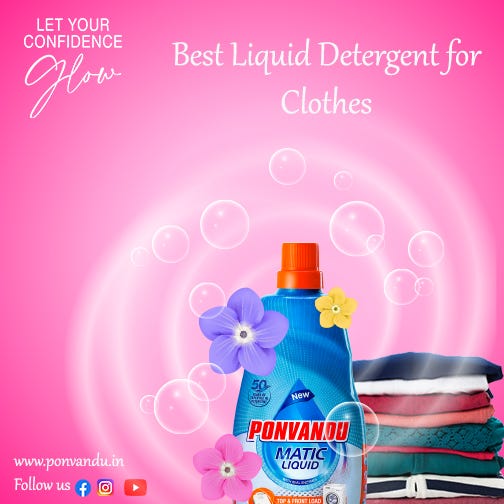 Best Liquid Detergent for Clothes by Ponvandu Detergent and Diswash