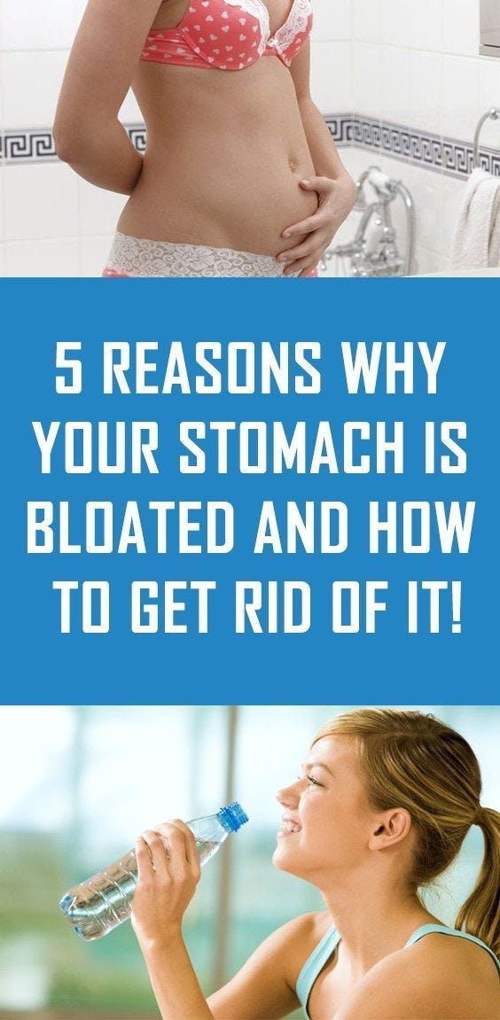 5 Reasons Why Your Stomach Is Bloated and How To Get Rid Of It