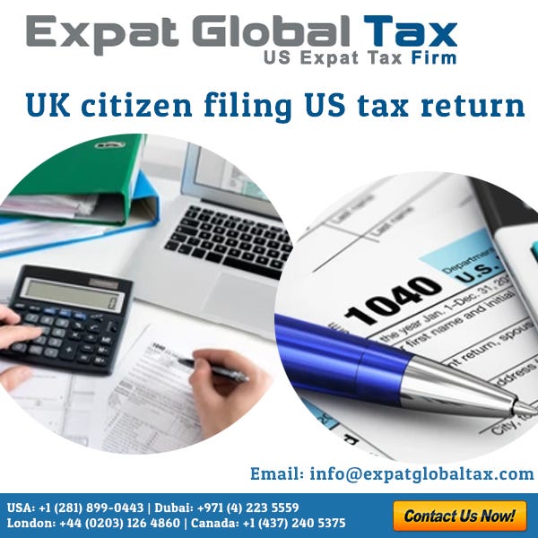 Uk citizen filing US tax Return Expatglobaltax Medium