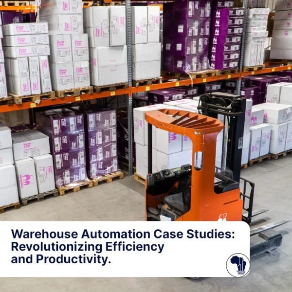 WAREHOUSE AUTOMATION CASE STUDIES REVOLUTIONIZING EFFICIENCY AND