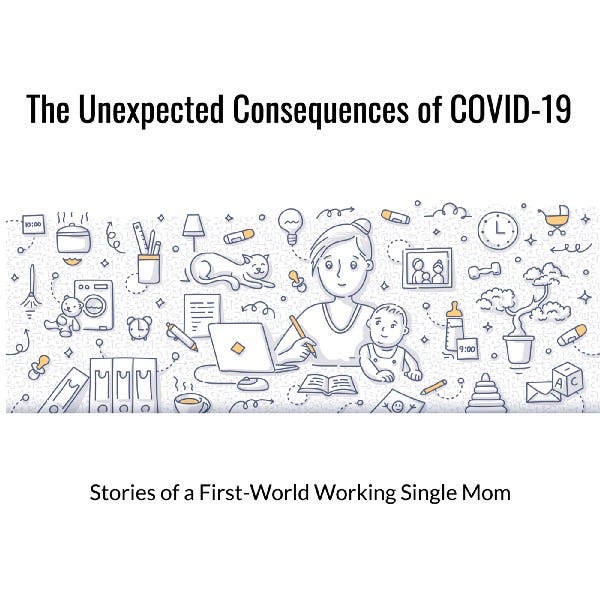 The Unexpected Consequences of COVID19 by Helene Papper Medium