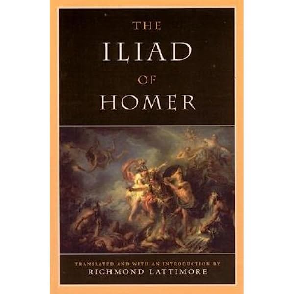 Homer’s Iliad The First Stone in the Foundation of Great Literature
