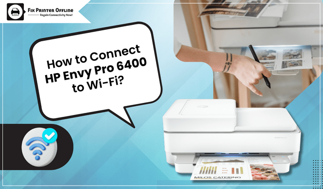 How to Connect HP Envy Pro 6400 to Wi-Fi? | by Fixprinteroffline | Medium