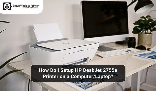 How Do I Setup HP DeskJet 2755e Printer on a Computer/Laptop | by Setup
