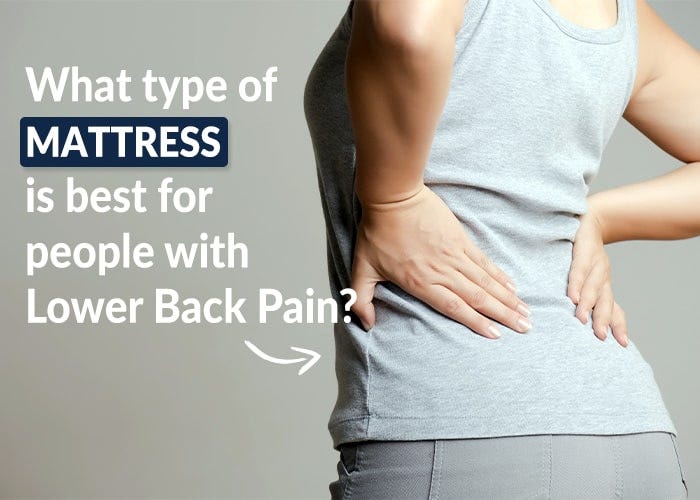 What Type Of Mattress Is Best For People With Lower Back Pain The