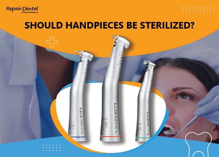 Is it necessary to sterilize handpieces? by REPAIR.DENTAL Oct, 2023
