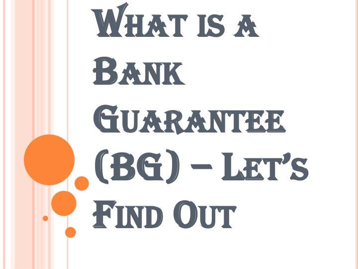 Bank Guarantee (BG) Meaning, Uses of Bank Guarantee, Types of BG and