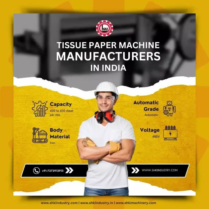 BEST 3 TISSUE PAPER MACHINE MANUFACTURERS IN INDIA by SHKI Industry Medium