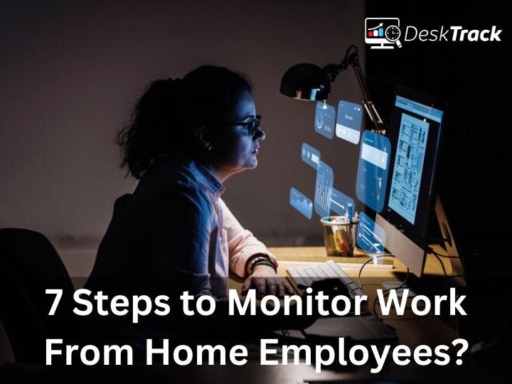 7 Steps to Monitor Work From Home Employees? by Ruchi Sharma Medium