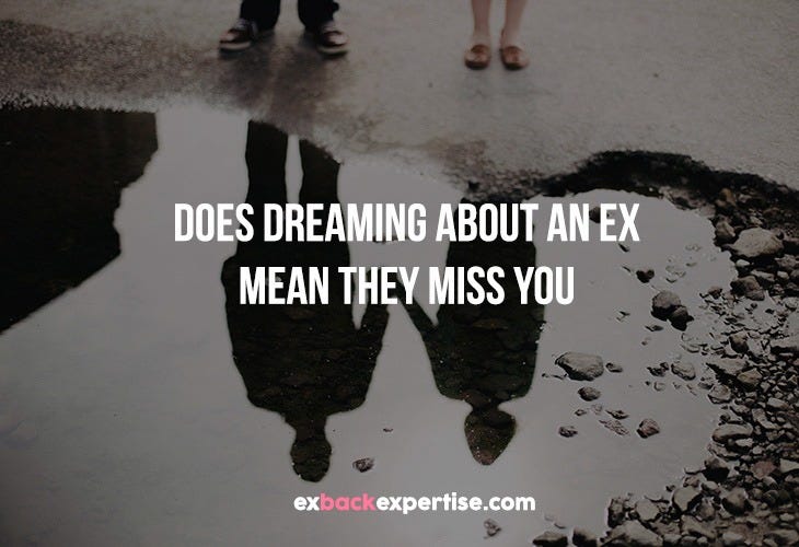 Does Dreaming About An Ex Mean They Miss You by ExBackExpertise Medium