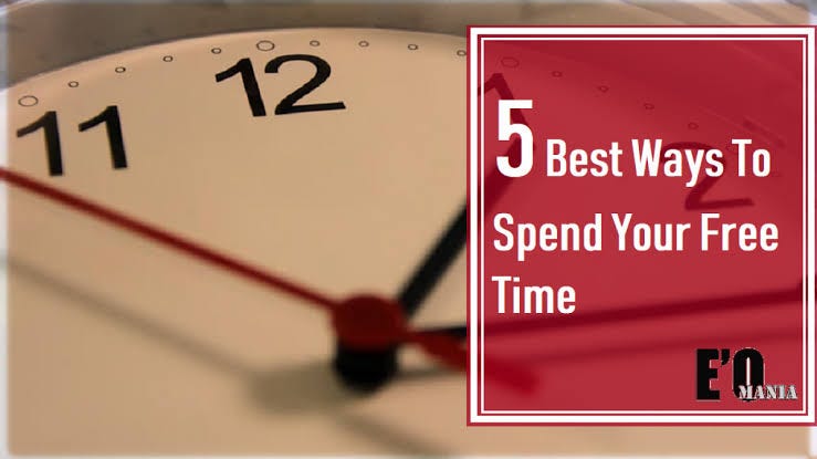 Are You Bored? 5 Ways To Spend Your Free Time Make Great. | by