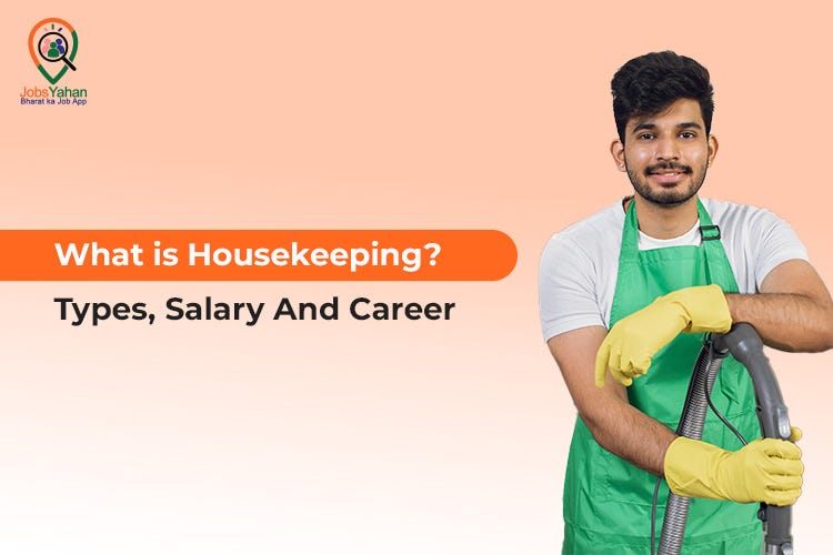 What is Housekeeping? Types, Salary and Career JobsYahan Medium