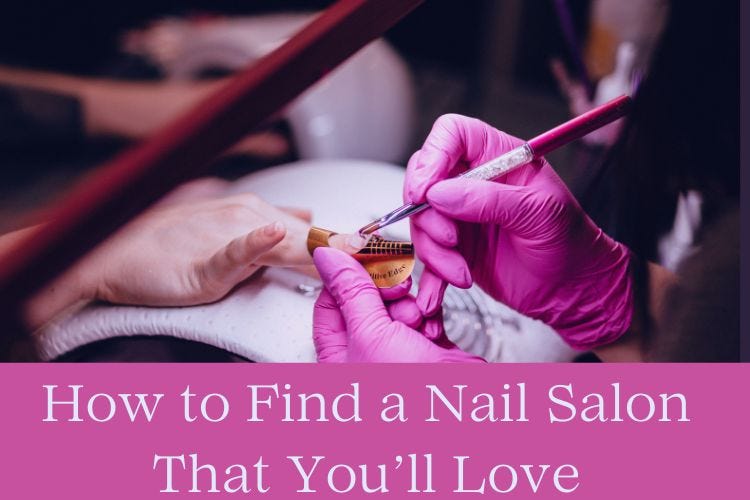 How to Find a Nail Salon That You’ll Love by Husaian esmaeill May