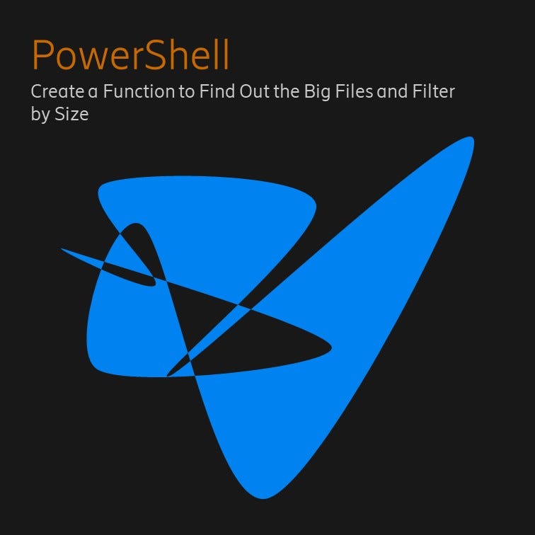 PowerShell Create a Function to Find Out the Big Files and Filter by