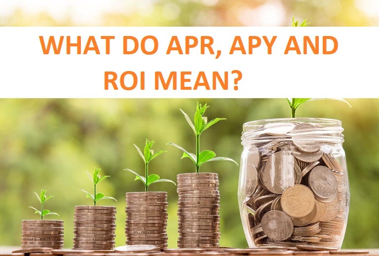 Finance Basics — APR vs APY vs ROI what do they mean and is there a