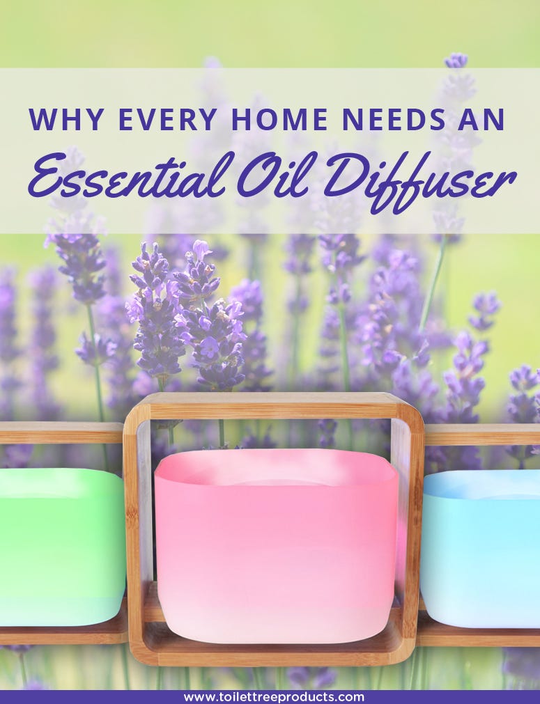 Why Every Home Needs an Essential Oil Diffuser by ToiletTree Products