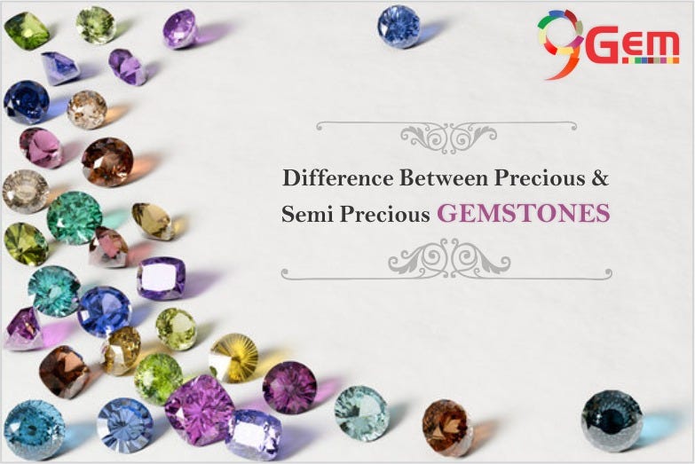 Difference Between Precious And Semi Precious Gemstones Sehdev Jewellers Medium