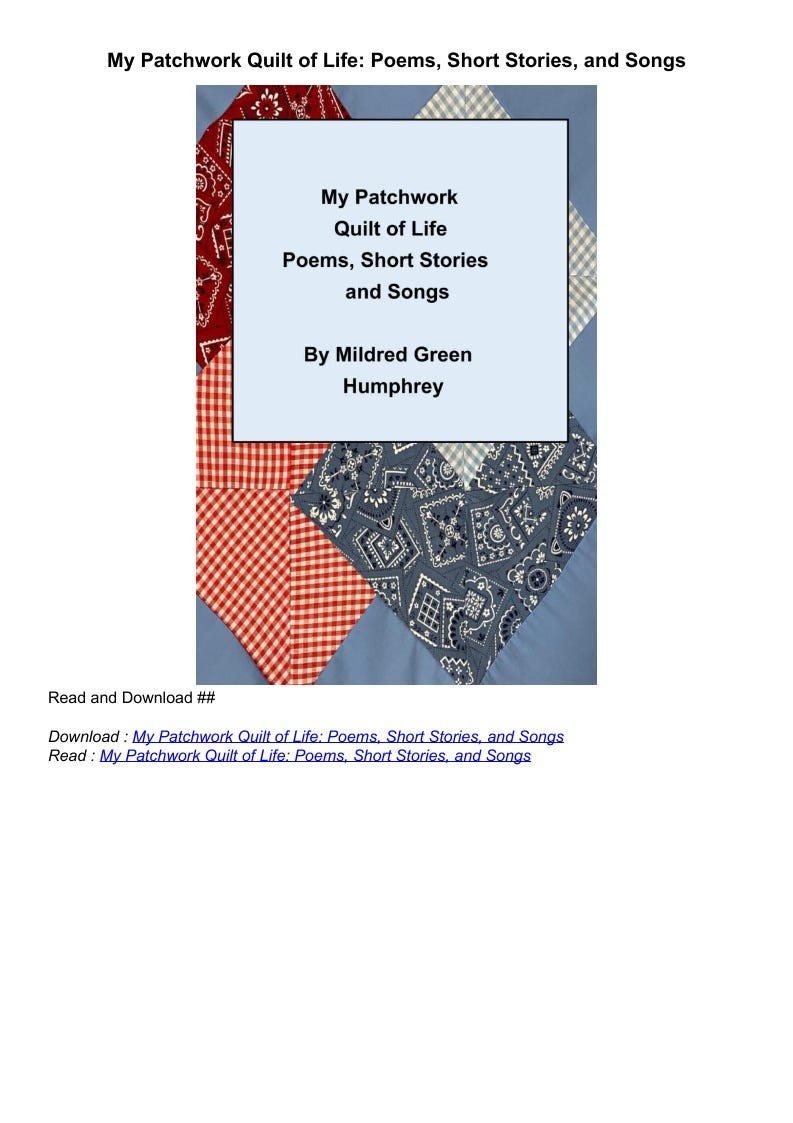 ⚡[PDF] My Patchwork Quilt of Life Poems, Short Stories, and Songs
