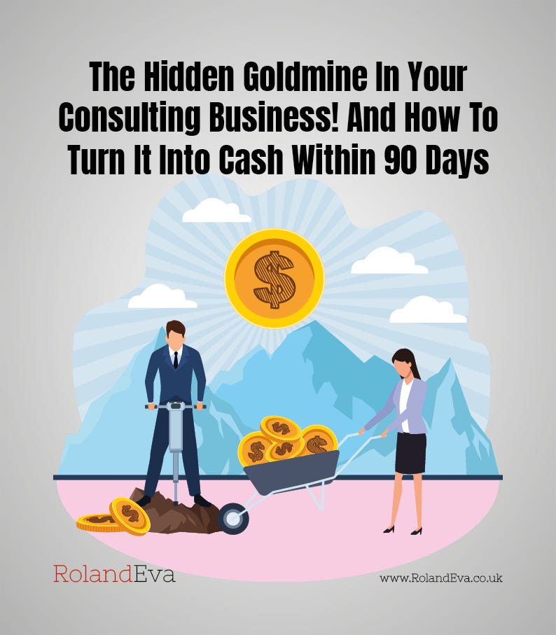 The Hidden Goldmine In Your Consulting Business! And How To Turn It(04)
