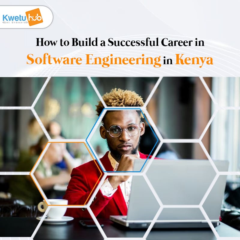 How to Build a Successful Career in Software Engineering in Kenya by