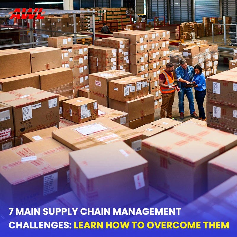 7 Main Supply Chain Management Challenges Learn How to Them