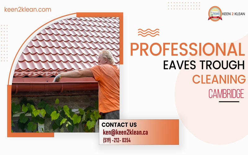 The Importance of Professional Eaves Trough Cleaning by Keenklean Medium
