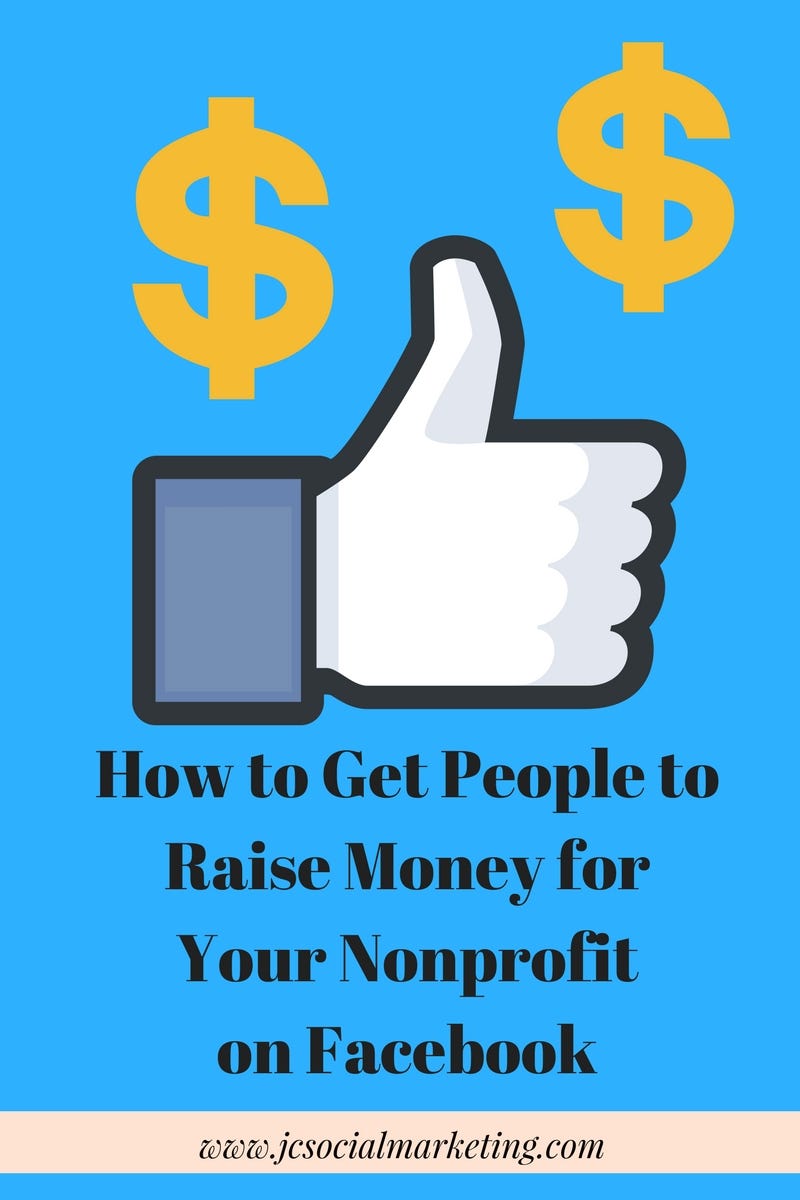 How to Get People to Raise Money for Your Nonprofit on Facebook — Part