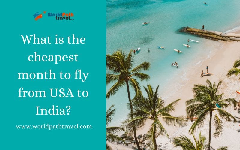 What is the cheapest month to fly from USA to India? by