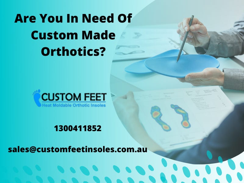 Reasons That You Require Custom Made Orthotics in Brisbane by Custom