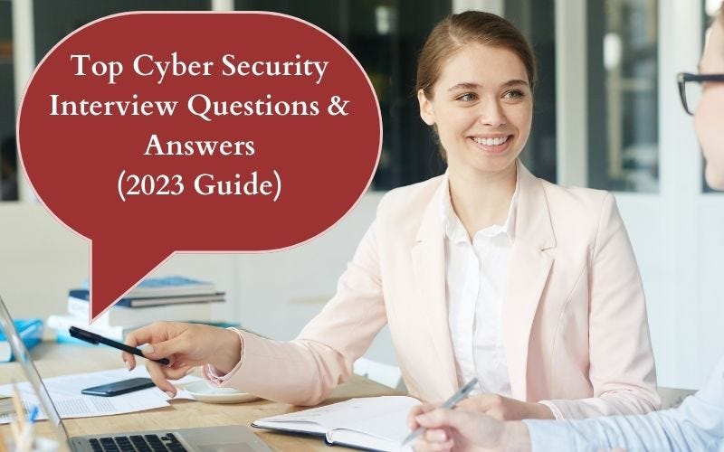 Top Cyber Security Interview Questions & Answers (2023 Guide) by