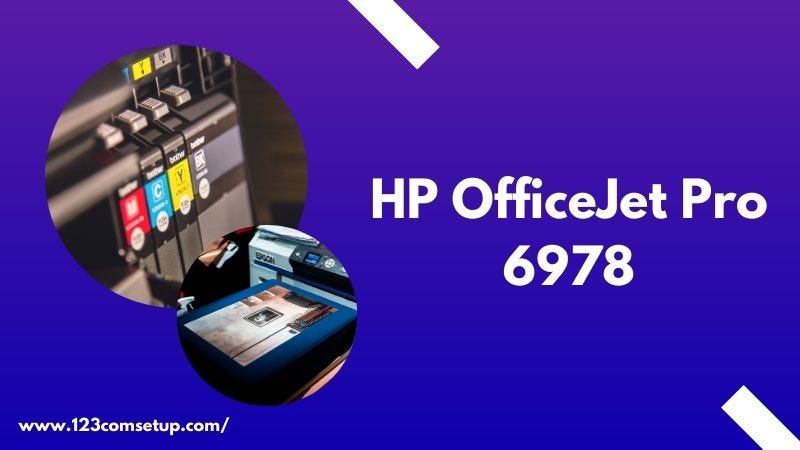 HP OfficeJet Pro 6978 Setup: A Comprehensive Guide | by Seomax | Medium
