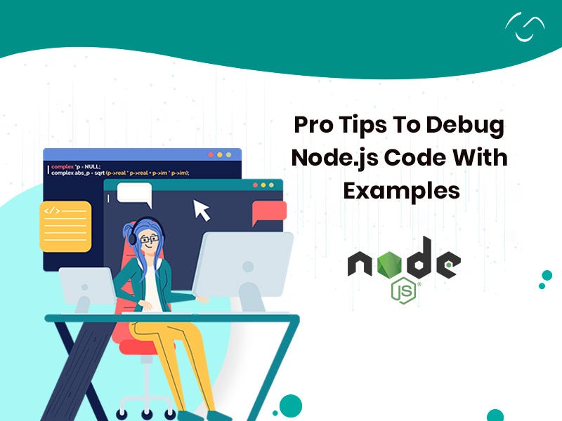 Pro Tips To Debug Node.js Code With Examples by OnGraph Technologies