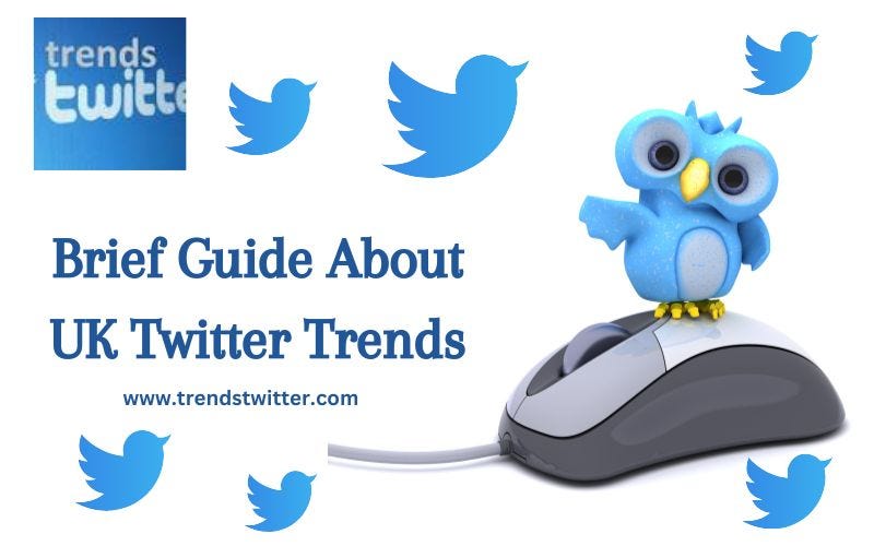 Brief Guide about UK Twitter Trends by MichelCharle Medium