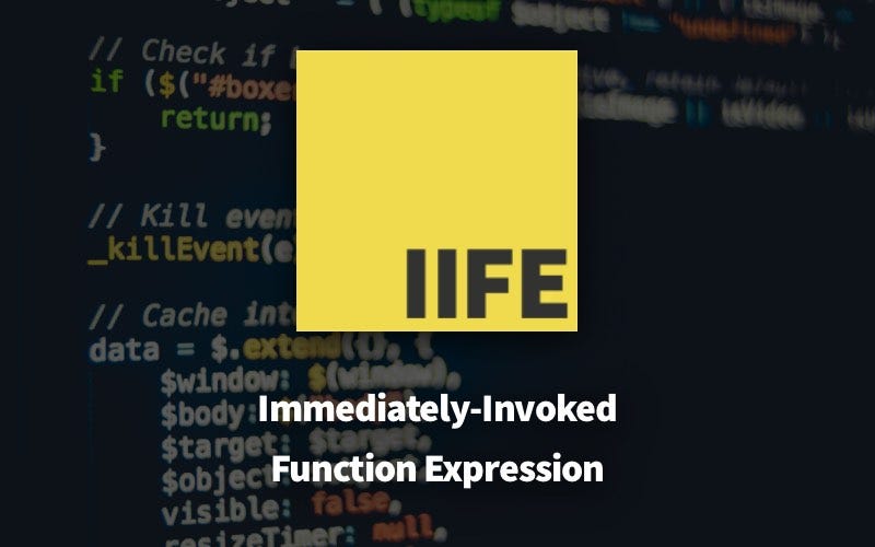 IIFE (Immediately Invoked Function Expression) in JavaScript by Pradeep Chauhan Medium