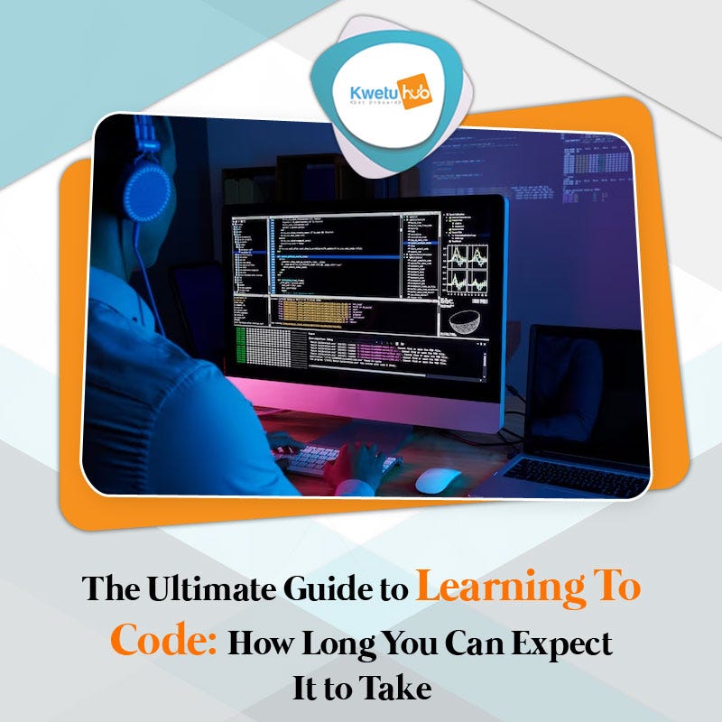 The Ultimate Guide to Learning to Code How Long You Can Expect It To